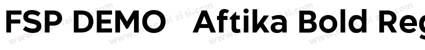 FSP DEMO   Aftika Bold Regular字体转换